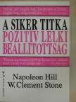 Napoleon Hill - A siker titka: pozitív lelki beállítottság [antikvár]