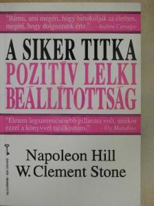 Napoleon Hill - A siker titka: pozitív lelki beállítottság [antikvár]