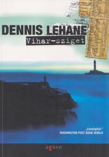 Dennis Lehane - Vihar-sziget [antikvár]