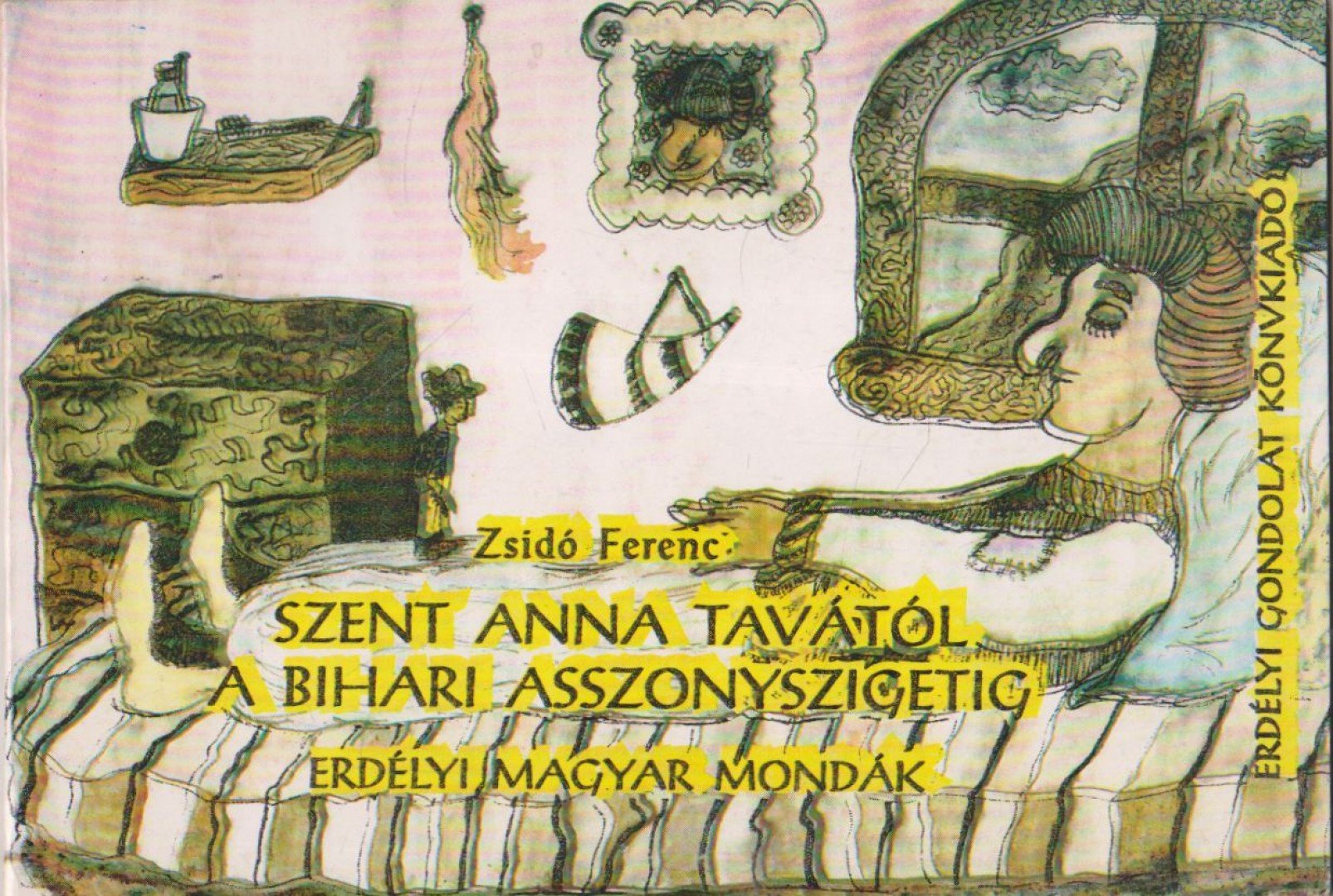 Zsidó Ferenc - Szent Anna tavától a Bihari Asszonyszigetig [antikvár]
