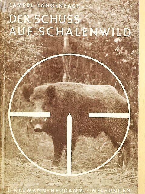 Dr. Hans Jürgen Langenbach - Der Schuss auf Schalenwild [antikvár]