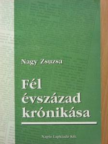 Nagy Zsuzsa - Fél évszázad krónikása [antikvár]