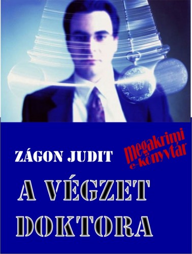 Zágon Judit - A Végzet doktora [eKönyv: epub, mobi]
