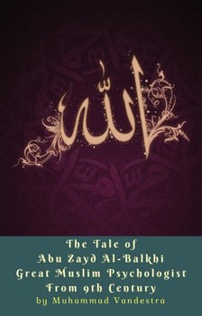 Vandestra Muhammad - The Tale of Abu Zayd Al-Balkhi Great Muslim Psychologist From 9th Century [eKönyv: epub, mobi]