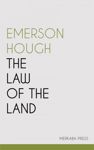 Hough Emerson - The Law of the Land [eKönyv: epub, mobi]