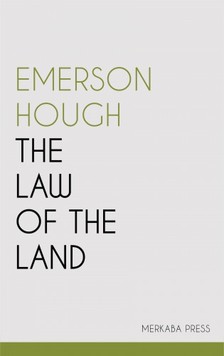 Hough Emerson - The Law of the Land [eKönyv: epub, mobi]