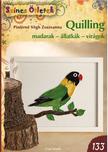 Pintérné Végh Zsuzsanna - Színes Ötletek - Quilling: madarak - állatkák - virágok