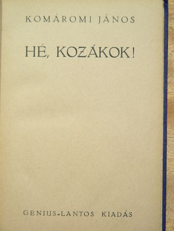 Komáromi János - Hé, kozákok! [antikvár]