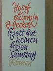 Josef Ludwig Hecker - Gott hat keinen freien Samstag [antikvár]