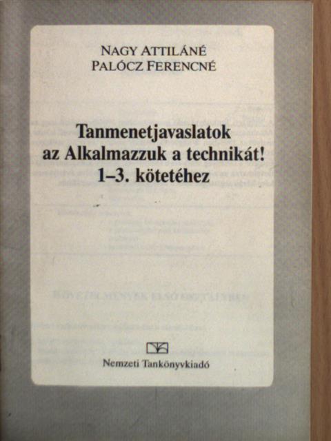 Nagy Attiláné - Tanmenetjavaslatok az Alkalmazzuk a technikát! 1-3. kötetéhez [antikvár]