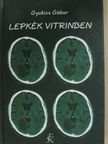 Gyukics Gábor - Lepkék vitrinben [antikvár]