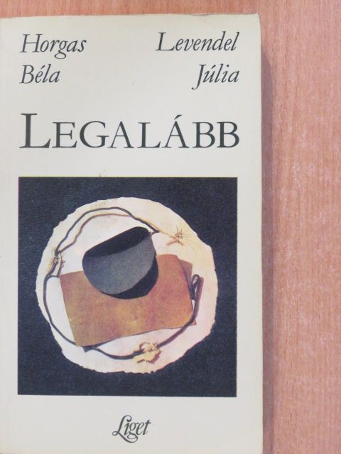 Horgas Béla - Legalább (dedikált példány) [antikvár]