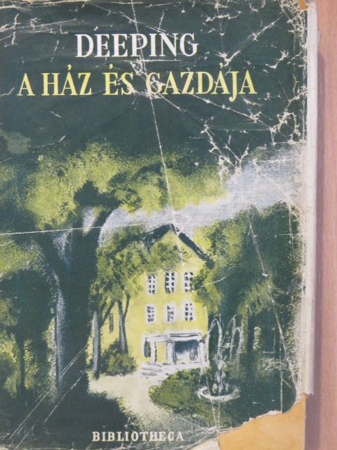 Warwick Deeping - A ház és gazdája [antikvár]