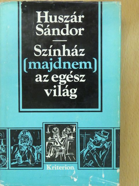 Huszár Sándor - Színház (majdnem) az egész világ (dedikált példány) [antikvár]