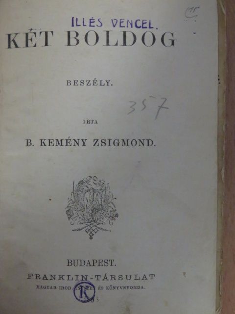 B. Kemény Zsigmond - Két boldog/A szabadság ünnepére/Kisfaludy Sándor összes regéi II. (töredék) [antikvár]