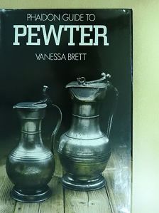Vanessa Brett - Phaidon Guide to Pewter [antikvár]