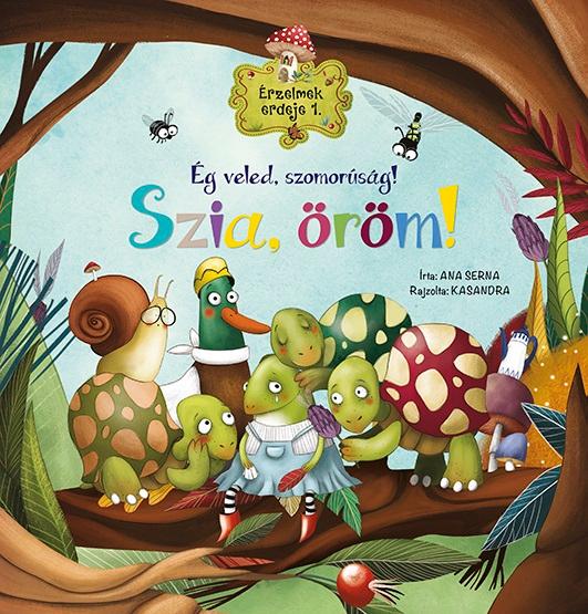Ana Serna - Érzelmek erdeje 1. - Ég veled, szomorúság! Szia, öröm!