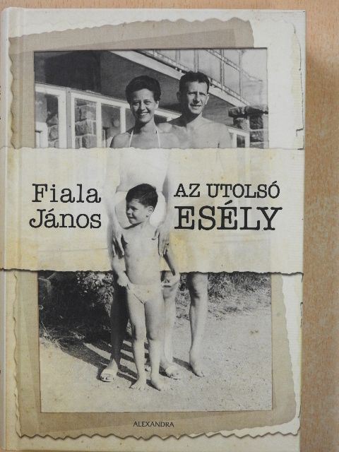 Fiala János - Az utolsó esély (dedikált példány) [antikvár]