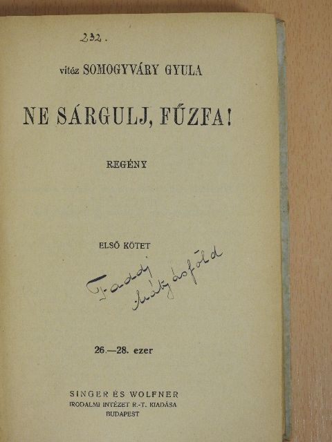 Vitéz Somogyváry Gyula - Ne sárgulj, fűzfa! I-II. [antikvár]