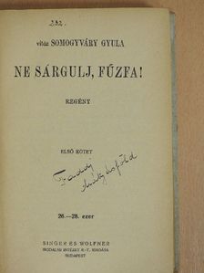 Vitéz Somogyváry Gyula - Ne sárgulj, fűzfa! I-II. [antikvár]