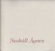 Szakáll Ágnes (szerk.), Szücs György, Krasznahorkai Géza - Szakáll Ágnes [antikvár]