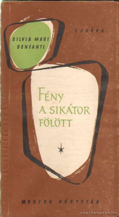 Bonfanti, Silvia Magi - Fény a sikátor fölött [antikvár]