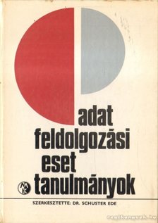 Dr. Schuster Ede - Adatfeldolgozási esettanulmányok [antikvár]