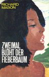 Mason, Richard - Zweimal blüht der Fieberbaum (Eredeti cím: The Fever Tree) [antikvár]