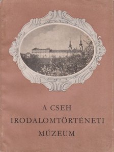 Jaroslav Dvorácek - A cseh Irodalomtörténeti Múzeum [antikvár]