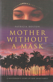 Patricia Holton - Mother Without A Mask [antikvár]