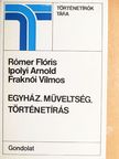 Fraknói Vilmos - Egyház, műveltség, történetírás [antikvár]
