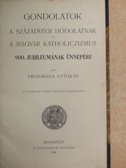 Kemenes Ferencz - Gondolatok a századvégi hódolatnak és a magyar katholiczizmus 900. jubileumának ünnepére [antikvár]