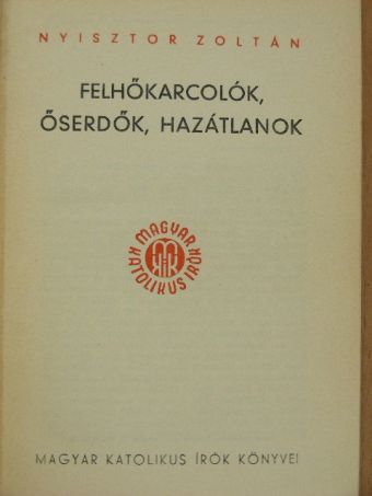 Nyisztor Zoltán - Felhőkarcolók, őserdők, hazátlanok [antikvár]