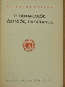 Nyisztor Zoltán - Felhőkarcolók, őserdők, hazátlanok [antikvár]