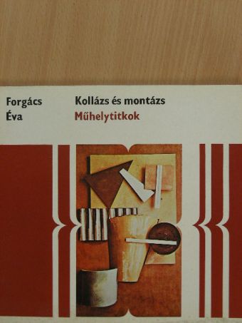 Forgács Éva - Kollázs és montázs [antikvár]
