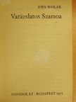 Ewa Wolak - Varázslatos Szamoa [antikvár]