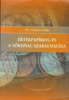 DR. TOMORI ERIKA - Értékpapírjog és a tőkepiac szabályozása [antikvár]
