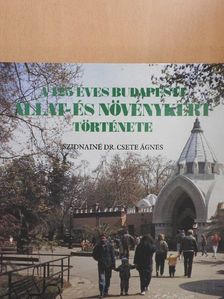 Szidnainé Dr. Csete Ágnes - A 125 éves Budapesti Állat- és Növénykert története [antikvár]