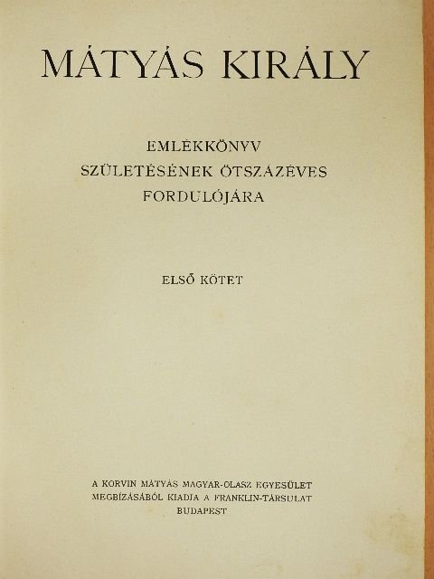 Balogh Jolán - Mátyás király emlékkönyv I. [antikvár]