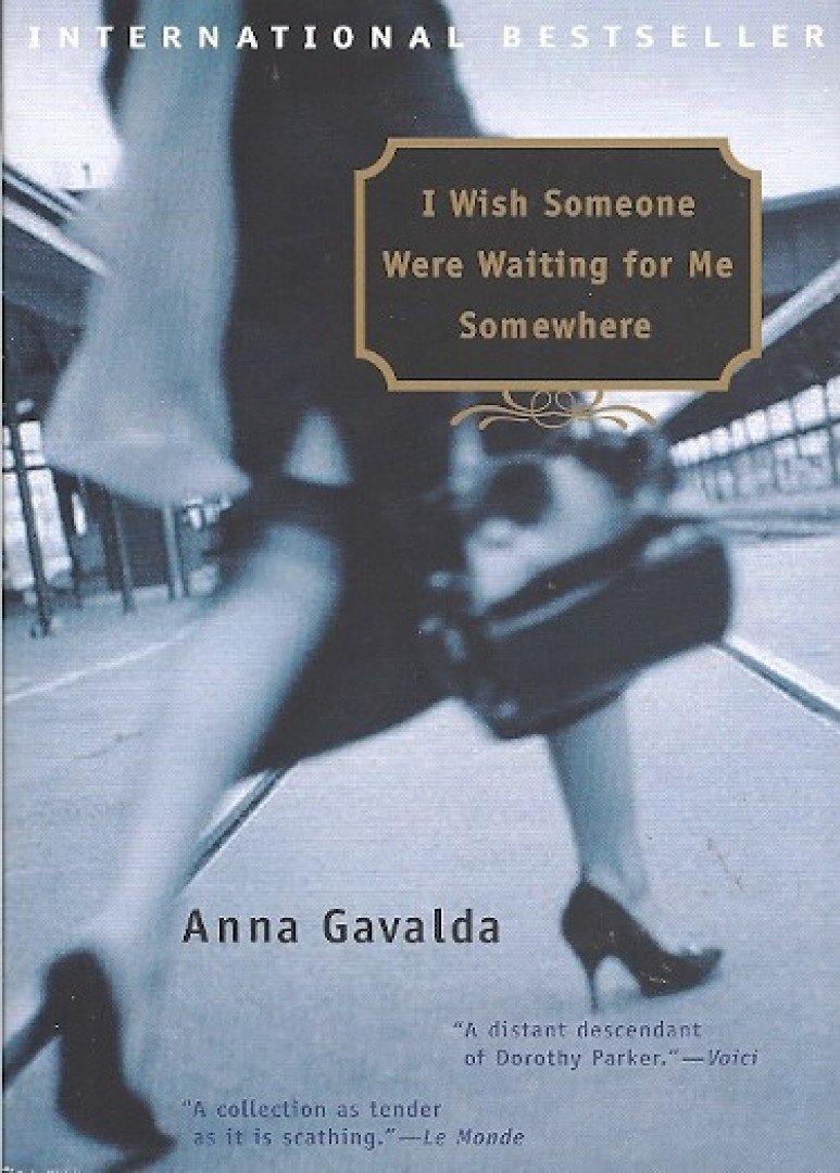 Anna Gavalda - I Wish Someone Were Waiting for Me Somewhere [antikvár]