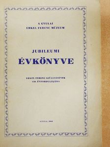 B. Supka Magdolna - A Gyulai Erkel Ferenc Múzeum Jubileumi Évkönyve 1960 [antikvár]
