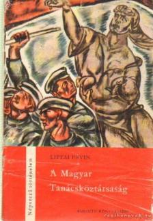 LIPTAI ERVIN - A Magyar Tanácsköztársaság [antikvár]
