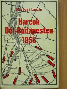 Oltványi László - Harcok Dél-Budapesten 1956 [antikvár]