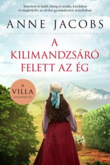 Anne Jacobs - A Kilimandzsáró felett az ég [antikvár]