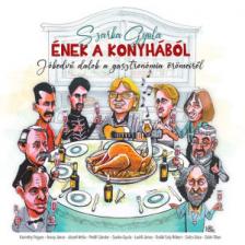 Szarka Gyula - ÉNEK A KONYHÁBÓL KÖNYV+CD SZARKA GYULA
