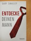 Gary Smalley - Entdecke deinen Mann [antikvár]