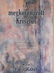 F. W. Grant - A megkoronázott Krisztus [antikvár]