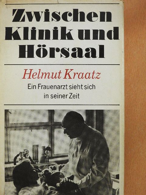 Helmut Kraatz - Zwischen Klinik und Hörsaal [antikvár]