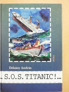 Dékány András - S. O. S. Titanic! [antikvár]