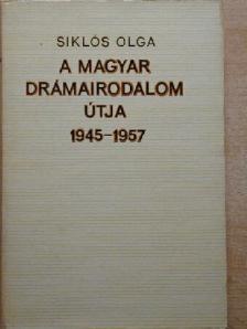 Siklós Olga - A magyar drámairodalom útja [antikvár]